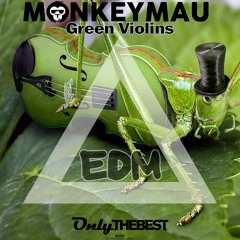 MonkeyMau - Green Violins (Original Mix) - OUT ON BEATPORT