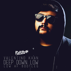 Deep Down Low (Rickyxsan's Low AF Bootleg)