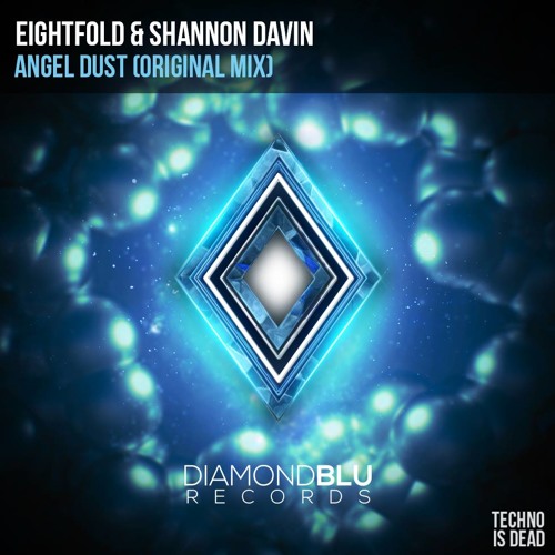 Eightfold & Shannon Davin - Angel Dust (Original Mix) [Premiere]