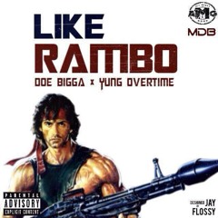 Like Rambo - Doe Bigga × Yung Overtime
