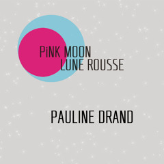 Pauline Drand - Lune Rousse / Pink Moon [Nick Drake cover]