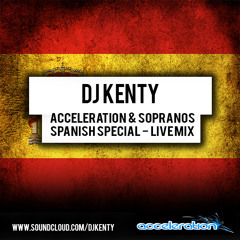 DJ Kenty - Acceleration & Sopranos Spanish Special Live Mix