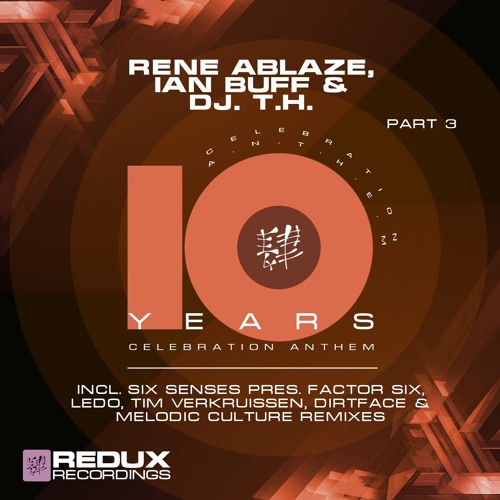 RDX181PT3 : Rene Ablaze, Ian Buff & DJ T.H. - 10 Years (Six Senses pres. Factor Six Remix)