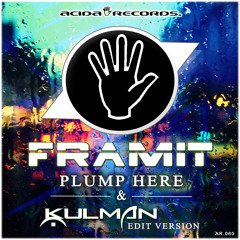 Framit - Plump Here (Kulman Version Edit) - 15/06/2015