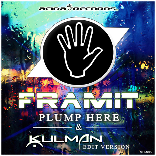 Framit - Plump Here (Kulman Version Edit) - 15/06/2015