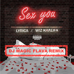 Lyrica Anderson feat. Wiz Khalifa - Sex You (Dj MagicFlava Remix)
