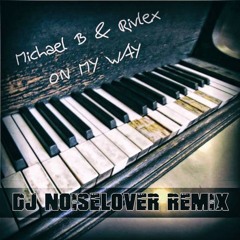 Michael B. - On My Way (DJ Noiselover Remix)