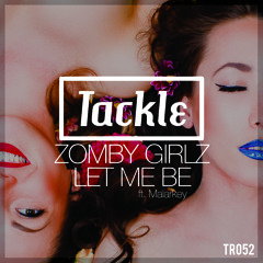 Zomby Girlz & Malarkey - Let Me Be