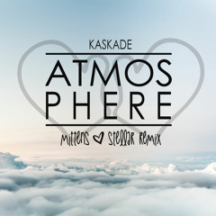Atmosphere (Mittens x Stellar Remix)