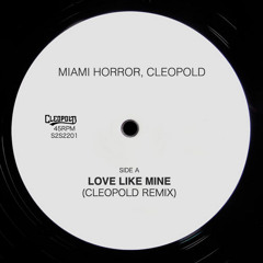 Miami Horror - Love Like Mine (Cleopold Remix)
