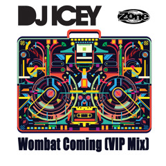 Wombat Coming (VIP Mix) - DJ Icey