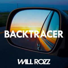 Will Rozz - Backtracer (Original Mix) [FREE DOWNLOAD]