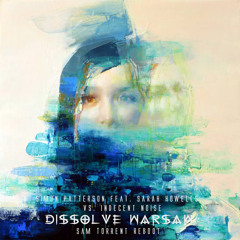Simon Patterson Feat. Sarah Howells Vs. Indecent Noise - Dissolve Warsaw (Sam Torrent Reboot)
