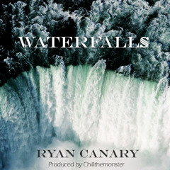 Ryan Canary - Waterfalls (Prod by Chill)