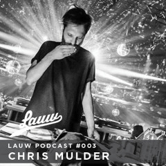 Lauw Podcast #003 |Chris Mulder|