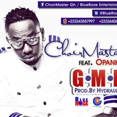 ChoirMaster ft Dadie Opanka - Ghana's Most Beautiful (G.M.B)