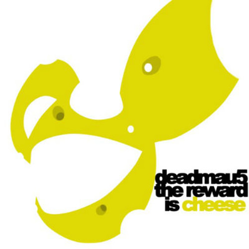 Deadmau5 - The Reward Is Cheese