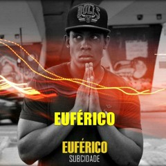 Euférico - Subcidade (prévia mixtape Subcidade )