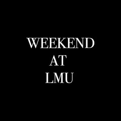 Weekend at LMU