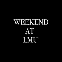 Weekend at LMU