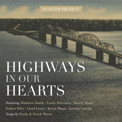 Highways In Our Hearts - Psalm 84