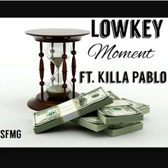 Lowkey Ft. Killa Pablo- The Moment (Prod. By Lexi Banks)