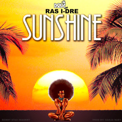 Ras I-Dre - Sunshine [Ganja Baby Prod.]
