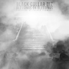 @BlackCollarBiz - Blessings On Blessings (prod. by @French_Summers)