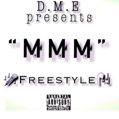 D.M.E - " MMM " FreeStyle