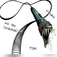 Toni -Kill you (freestyle)