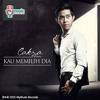 Cakra Khan - Kau Memilih Dia