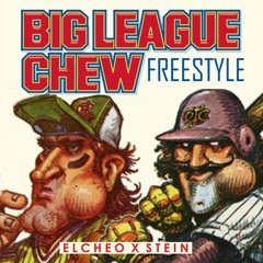BIG LEAGUE CHEW "FREESTYLE" Stein X El Cheo