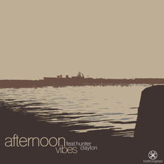 Afternoon Vibes (feat. Hunter Clayton)
