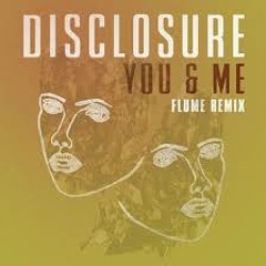 Disclosure - You & Me (Flume Remix)(Mister Gonzo Rework)