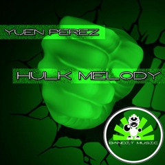 Out now// Yuen Perez - Hulk Melody(Original Mix)[Bandit Music]