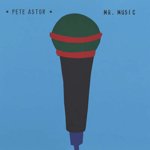 Pete Astor - Mr. Music