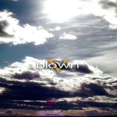 Blown 5