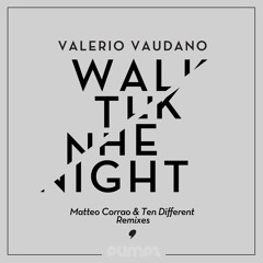 Valerio Vaudano - Walk The Night (Matteo Corrao remix) [PUMPZ]