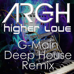ARGH - Higher Love (G - Main Remix)