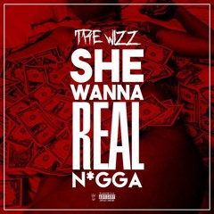 Trea$ure -She Wanna A Real Nigga