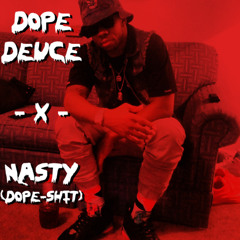 Nasty (Dope-Shit)