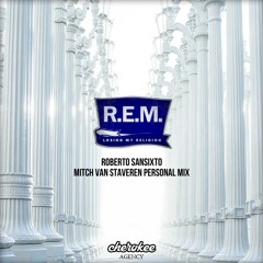 R.E.M - Losing My Religion (Roberto Sansixto & Mitch Van Staveren Private Mix)
