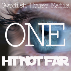Remake Swedish House Mafia - ONE  Hit Not Far (Free Download)