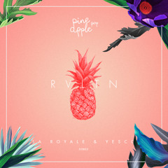Pineapple Pop - RVLTN (La Royale & Yesco Remix) - Free DL