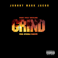 Grind Feat. Fitz Taylor (Prod. By Semaj Foreman)