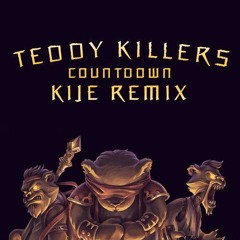 Teddy Killerz – Countdown(Kije Remix)FREE