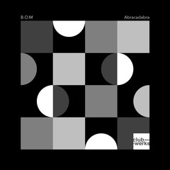 B.O.M - Abracadabra EP Preview (Out June 15)