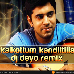Kaikkottum Kandittilla (DJ Deyo Remix) Oru Vadakkan Selfie