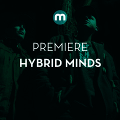 Premiere: Hybrid Minds 'Our Turn' feat Charlie P