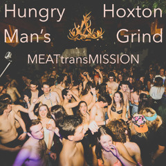 Hoxton Grind - MEATtransMISSION 14-04-2015